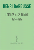 Lettres de Henri Barbusse à sa femme&nbsp;-&nbsp;Henri Barbusse