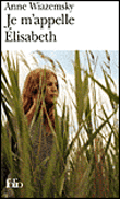 Je m'appelle Elisabeth&nbsp;-&nbsp;Anne Wiazemsky