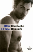 Bleu à l'âme&nbsp;-&nbsp;Christophe Dominici