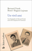 Un vieil ami&nbsp;-&nbsp;Henri-Hugues Lejeune, Bernard Frank