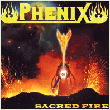 Phenix&nbsp;-&nbsp;Sacred fire