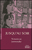 Jusqu'au soir&nbsp;-&nbsp;Junnosuke Yoshiyuki