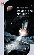 Poussière de lune&nbsp;-&nbsp;Stephen Baxter
