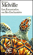 Les encatadas ou îles enchantées&nbsp;-&nbsp;Herman Melville