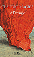 A l'aveugle&nbsp;-&nbsp;Claudio Magris