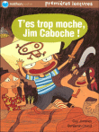 T'es trop moche, Jim Caboche !&nbsp;-&nbsp;Guy Jimenes, Benjamin Chaud