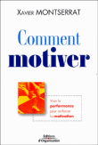Comment motiver&nbsp;-&nbsp;Xavier Montserrat
