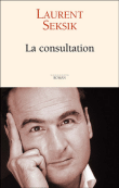 La consultation&nbsp;-&nbsp;Laurent Seksik