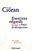 Exercices négatifs, en marge du précis de décomposition&nbsp;-&nbsp;Cioran