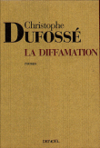La diffamation&nbsp;-&nbsp;Christophe Dufossé