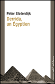 Derrida, un égyptien&nbsp;-&nbsp;Peter Sloterdijk