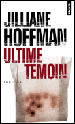 Ultime témoin&nbsp;-&nbsp;Jilliane Hoffman