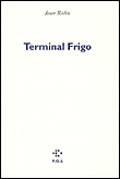 Terminal frigo&nbsp;-&nbsp;Jean Rolin