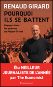 Pourquoi ils se battent&nbsp;-&nbsp;Renaud Girard