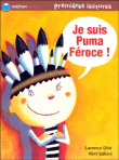 Je suis Puma féroce&nbsp;-&nbsp;Laurence Gillot