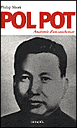 Pol Pot anatomie d'un cauchemar&nbsp;-&nbsp;Philip Short