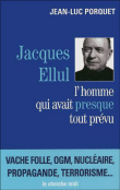 Jacques Ellul contre le bluff technologique&nbsp;-&nbsp;J.L. Porquet