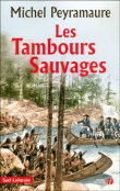 Les tambours sauvages&nbsp;-&nbsp;Michel Peyramaure