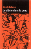 Un siècle dans la peau&nbsp;-&nbsp;Claude Cabanes