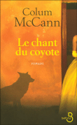 Le chant du coyote&nbsp;-&nbsp;Colum McCann