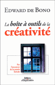 Créativité la boite à outils d'Edward de Bono&nbsp;-&nbsp;Edward de Bono