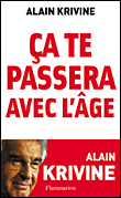 Ca te passera avec l'âge&nbsp;-&nbsp;Alain Krivine