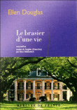 Le brasier d'une vie&nbsp;-&nbsp;Ellen Douglas