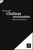 Chaînes enchantées&nbsp;-&nbsp;Moshe Idel