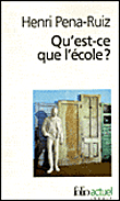 Qu'est que l'école ?&nbsp;-&nbsp;Henri Pena-Ruiz