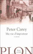 Ma vie d'imposteur&nbsp;-&nbsp;Peter Carey
