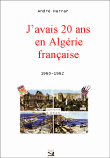 J'avais 20 ans en Algérie française&nbsp;-&nbsp;André Harrar