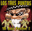 Los Tres Puntos&nbsp;-&nbsp;10 ans ferme