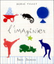 L'imaginier&nbsp;-&nbsp;Hervé Tullet