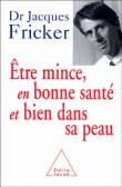 Etre mince, en bonne santé et bien dans sa peau&nbsp;-&nbsp;Jacques Fricker