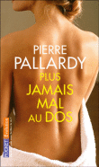 Plus jamais mal au dos&nbsp;-&nbsp;Pierre Pallardy