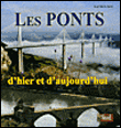 Les ponts d'hier et d'aujourd'hui