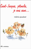 Saint-Jacques je vous aime...&nbsp;-&nbsp;Valérie Gaudant
