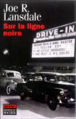 Sur la ligne noire&nbsp;-&nbsp;Joe R. Lansdale