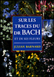 Sur les traces du docteur Bach et de ses fleurs&nbsp;-&nbsp;Julian Barnard