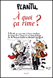 A quoi ça rime ?&nbsp;-&nbsp;Plantu