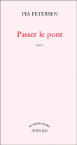 Passer le pont&nbsp;-&nbsp;Pia Petersen