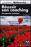 Réussir un coaching&nbsp;-&nbsp;Jacques-Antoine Malarewicz