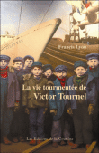 La vie tourmentée de Victor Tournel&nbsp;-&nbsp;Francis Lyon