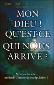 Mon dieu qu'est-ce qui nous arrive&nbsp;-&nbsp;Lynn Grabhorn