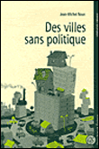 La ville sans politique&nbsp;-&nbsp;Jean-Michel Roux