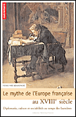 Le mythe de l'Europe française au XVIIIème siècle&nbsp;-&nbsp;Pierre-Yves Beaurepaire