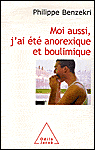 Moi aussi, j'ai été anorexique et boulimique&nbsp;-&nbsp;Philippe Benzechri