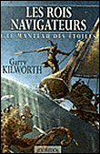 Les rois navigateurs, T1&nbsp;-&nbsp;Garry Kilworth