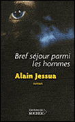 Bref séjour parmi les hommes&nbsp;-&nbsp;Alain Jessua