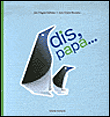 Dis papa&nbsp;-&nbsp;Jean-Hugues Malineau, Jean-Charles Rousseau